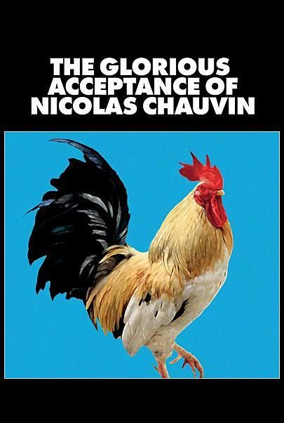 Movie poster for "THE GLORIOUS ACCEPTANCE OF NICOLAS CHAUVIN"
