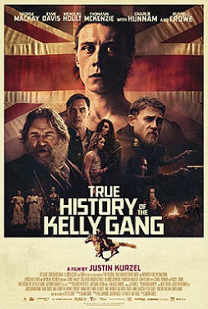 Movie poster for "TRUE HISTORY OF THE KELLY GANG"