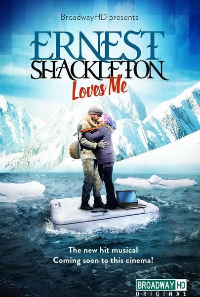 Movie poster for "ERNEST SHACKLETON LOVES ME"